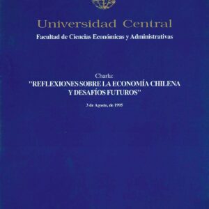 “Reflexiones Sobre la Economía Chilena y Desafíos Futuros“, Escobar C. Fernando et.alt, Ediciones Universidad Central de Chile, agosto 1995